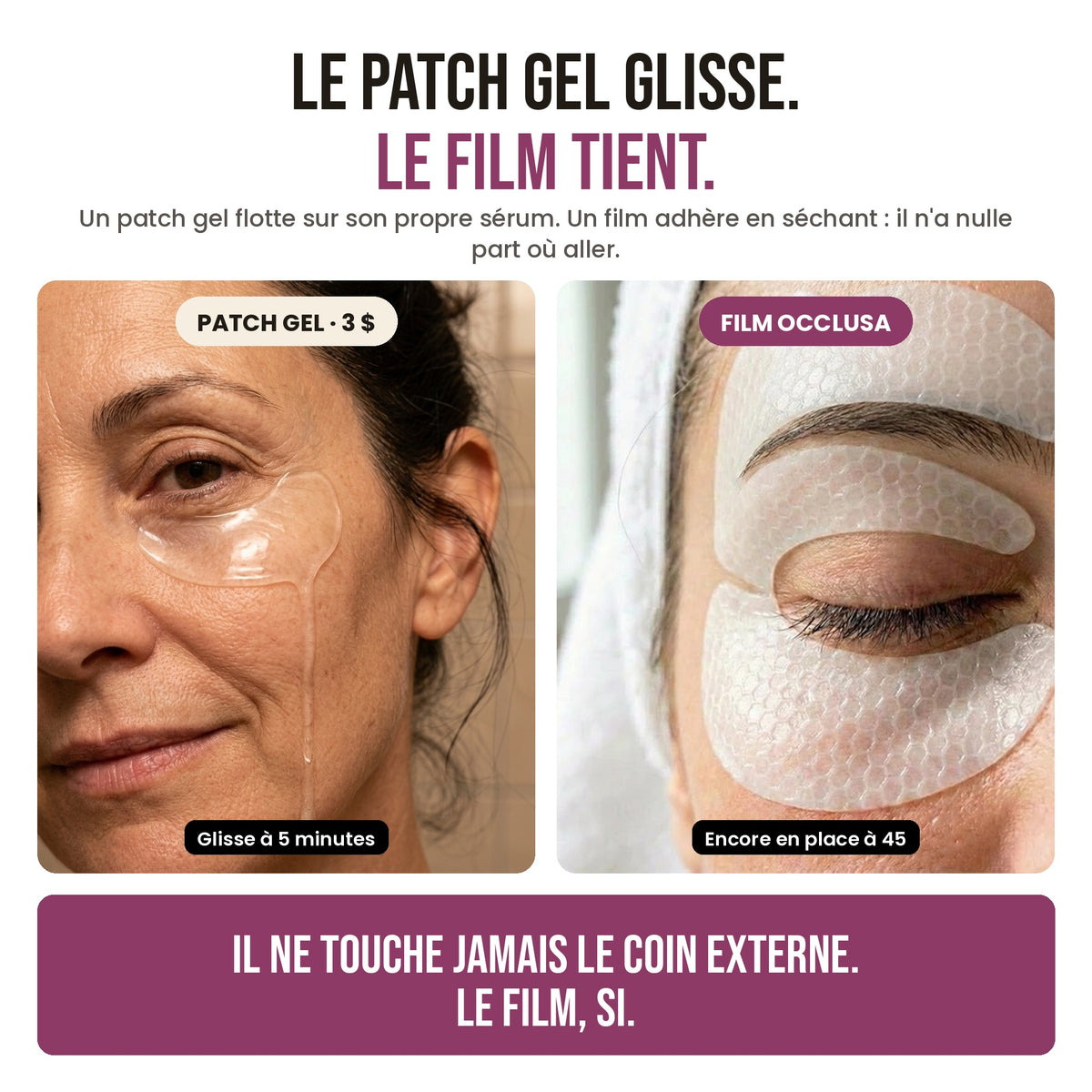 Le patch gel glisse, le film tient